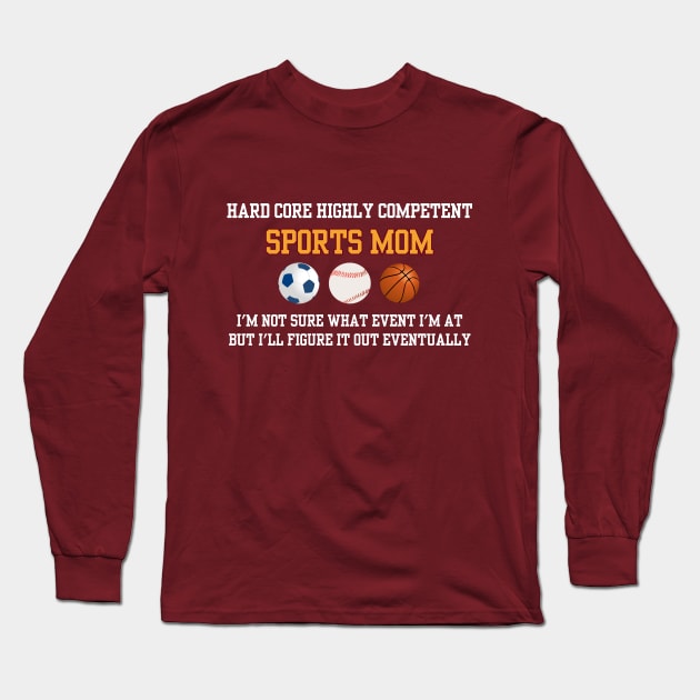 Sports Mom Long Sleeve T-Shirt by Hoydens R Us